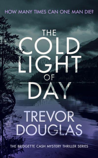 The Cold Light of Day: A page-turning police procedural with twists that will keep you guessing