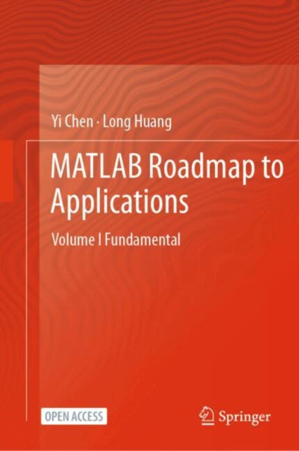 MATLAB Roadmap to Applications: Volume I Fundamental