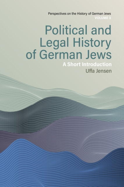 Political and Legal History of German Jews: A Short Introduction