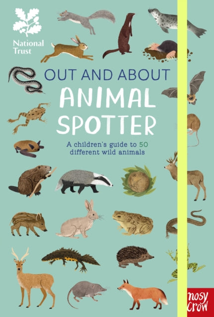National Trust: Out and About: Animal Spotter: A Children’s Guide to 50 Different Wild Animals