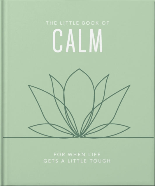 The Little Book of Calm: For When Life Gets a Little Tough