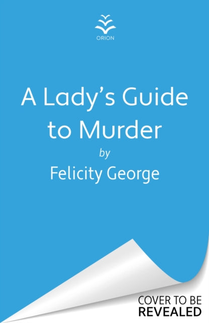 A Lady's Guide to Murder: The new heartwarming and action-packed enemies-to-lovers romantic mystery for 2025!