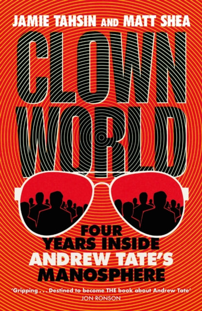 Clown World: Four Years Inside Andrew Tate's Manosphere
