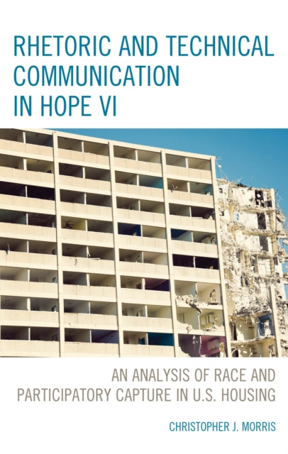 Rhetoric and Technical Communication in HOPE VI: An Analysis of Race and Participatory Capture in U.S. Housing