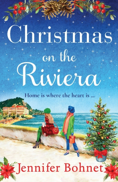 Christmas on the Riviera: Escape to the French Riviera for an uplifting festive read from Jennifer Bohnet