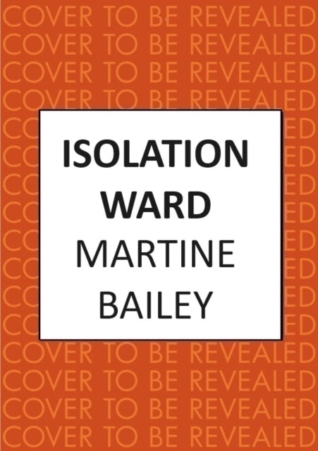 Isolation Ward: The nail-biting psychological thriller