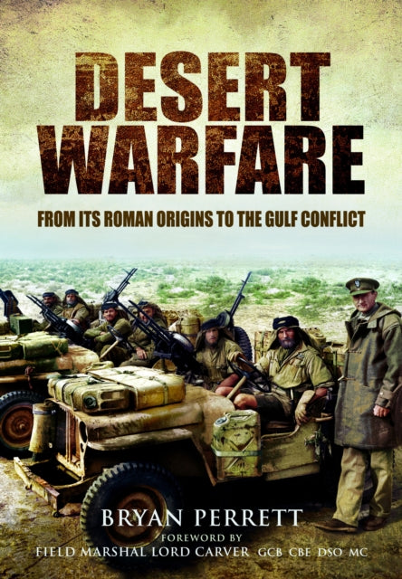 Desert Warfare: From its Roman Orgins to the Gulf Conflict