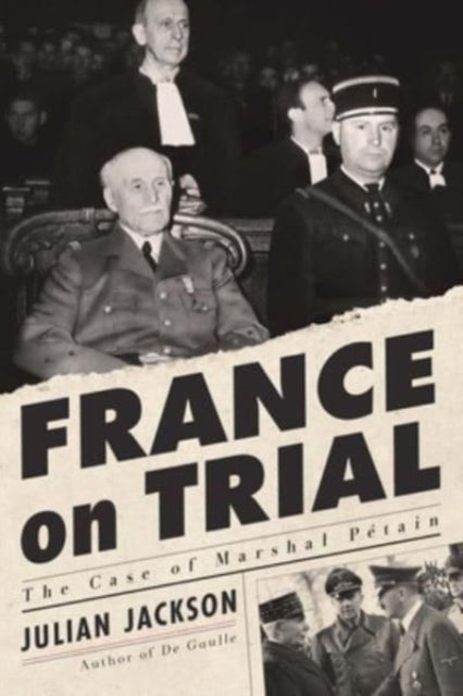 France on Trial: The Case of Marshal Petain