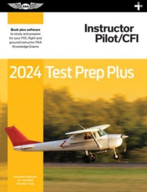 Instructor Pilot/CFI 2024: Test Prep: Study and Prepare for your Pilot FAA Knowledge Exam