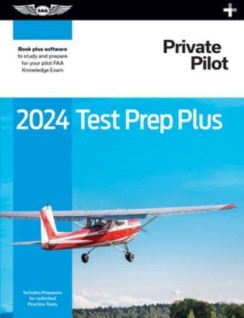 Private Pilot Test Prep 2024: Study and Prepare for Your Pilot FAA Knowledge Exam
