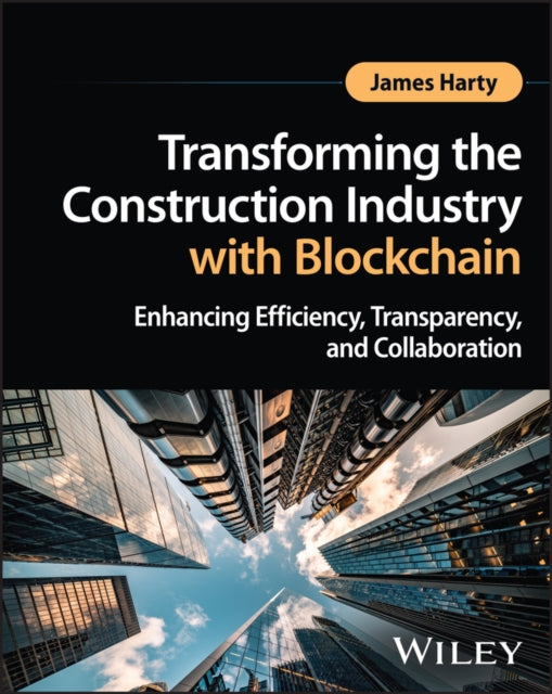 Transforming the Construction Industry with Blockchain: Enhancing Efficiency, Transparency, and Collaboration