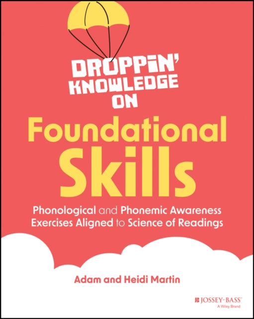 Droppin' Knowledge on Foundational Skills: Phonological and Phonemic Awareness Exercises Aligned to the Science of Reading