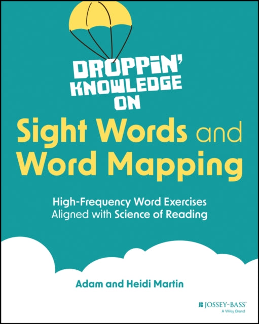 Droppin' Knowledge on Sight Words and Word Mapping: High-Frequency Word Exercises Aligned to the Science of Reading