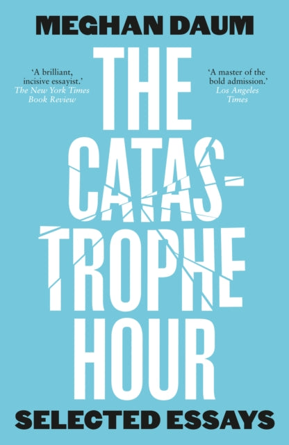The Catastrophe Hour: Selected Essays