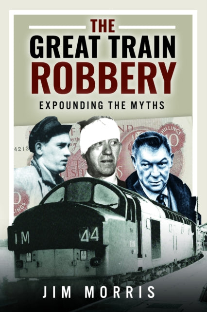 The Great Train Robbery: Expounding the Myths