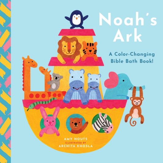 Noah's Ark: A Color-Changing Bible Bath Book