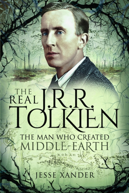 The Real JRR Tolkien: The Man Who Created Middle-Earth