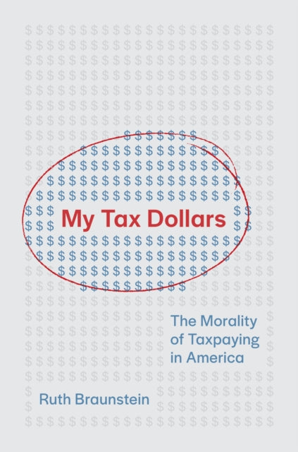 My Tax Dollars: The Morality of Taxpaying in America
