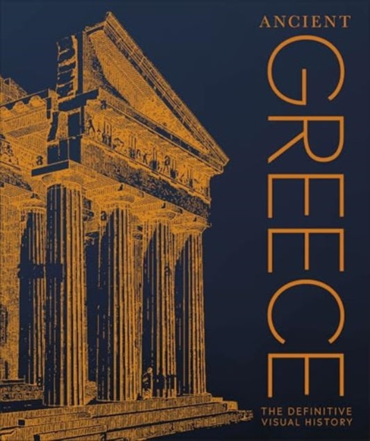 Ancient Greece: The Definitive Visual History