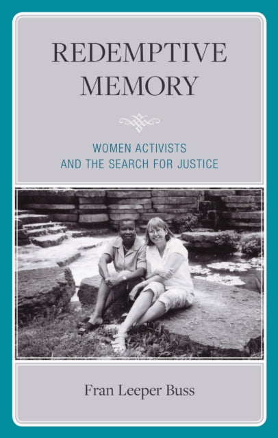 Redemptive Memory: Women Activists and the Search for Justice