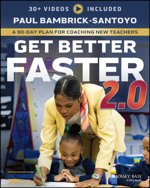 Get Better Faster 2.0: A 90-Day Plan for Coaching New Teachers