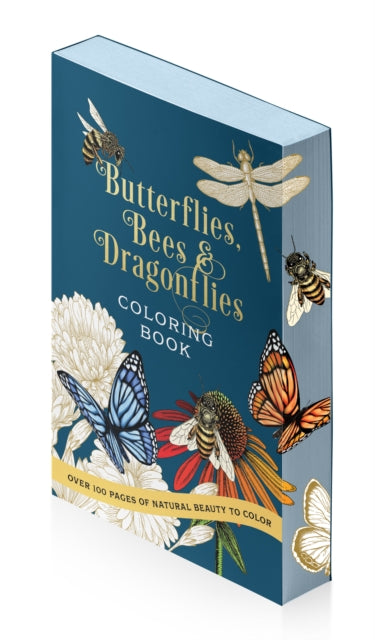 Butterflies, Bees & Dragonflies Coloring Book: Over 150 Pages of Natural Beauty to Color with Beautiful Sprayed Edges - Over 150 Pages of Beautiful Botanicals to Color