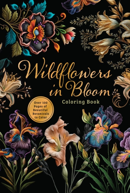 Wildflowers in Bloom Coloring Book: Over 150 Pages of Beautiful Botanicals to Color with Stunning Sprayed Edges