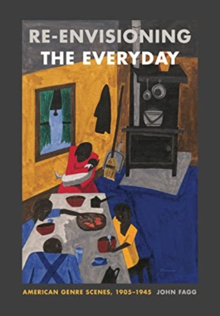 Re-envisioning the Everyday: American Genre Scenes, 1905–1945