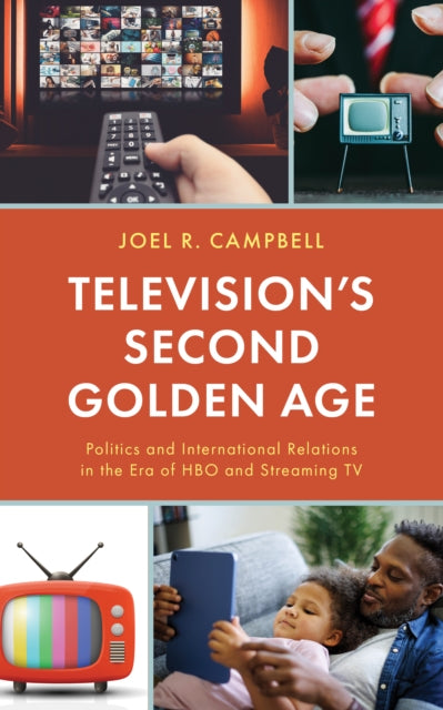 Television’s Second Golden Age: Politics and International Relations in the Era of HBO and Streaming TV