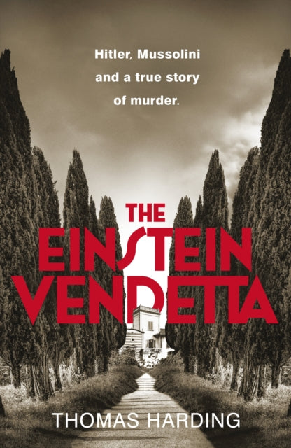 The Einstein Vendetta: Hitler, Mussolini, and a true story of murder