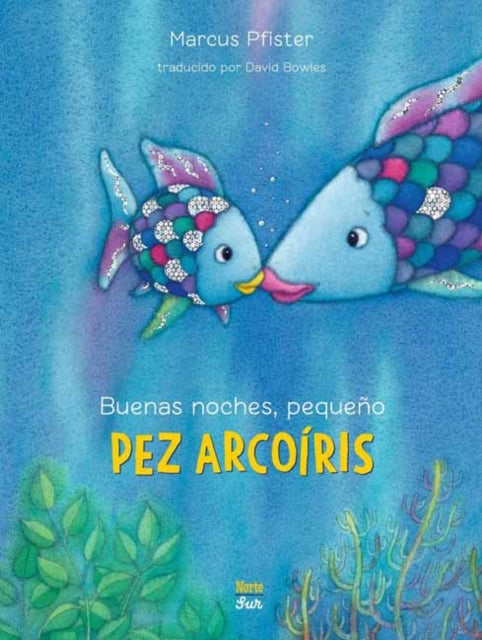 Buenas noches, peque?o Pez Arco?ris: Rainbow Fish