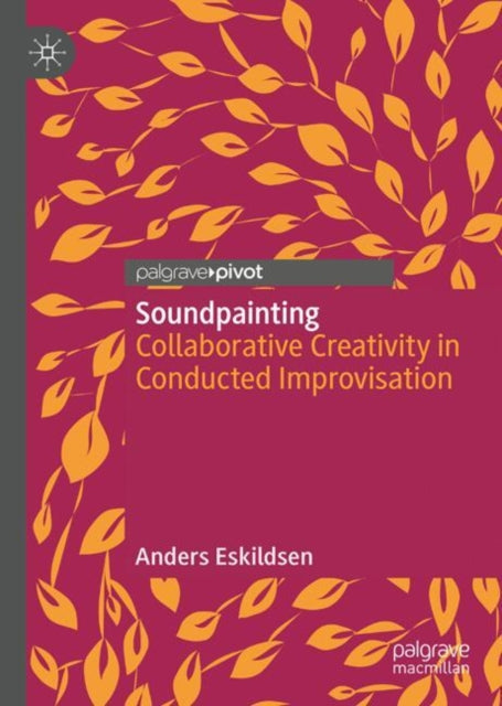 Soundpainting: Collaborative Creativity in Conducted Improvisation