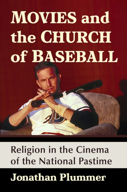 Movies and the Church of Baseball: Religion in the Cinema of the National Pastime