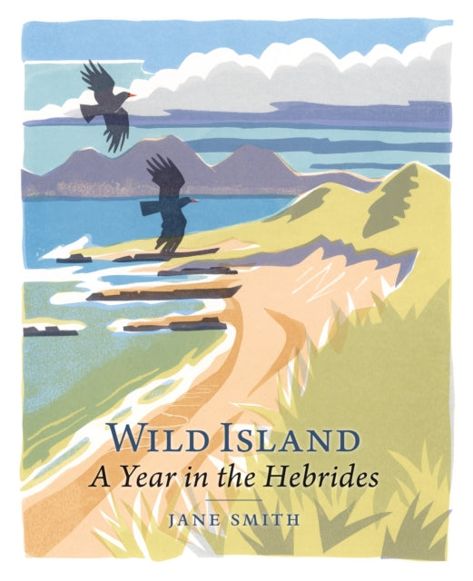 Wild Island: A Year in the Hebrides