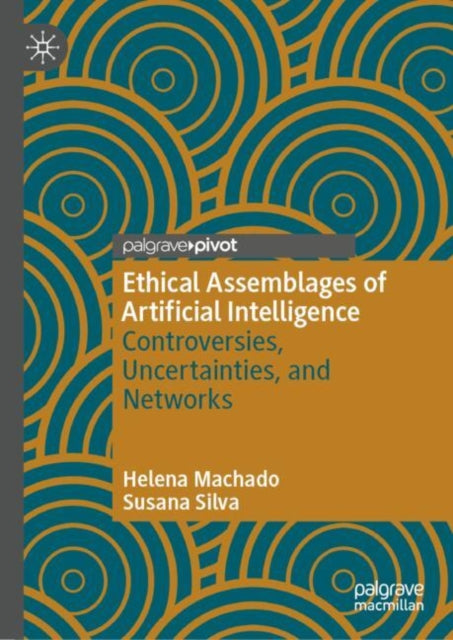 Ethical Assemblages of Artificial Intelligence: Controversies, Uncertainties, and Networks