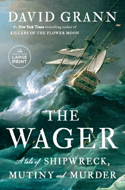 The Wager: A Tale of Shipwreck, Mutiny, and Murder
