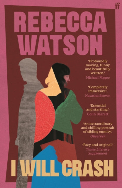 I Will Crash: SHORTLISTED FOR THE DYLAN THOMAS PRIZE