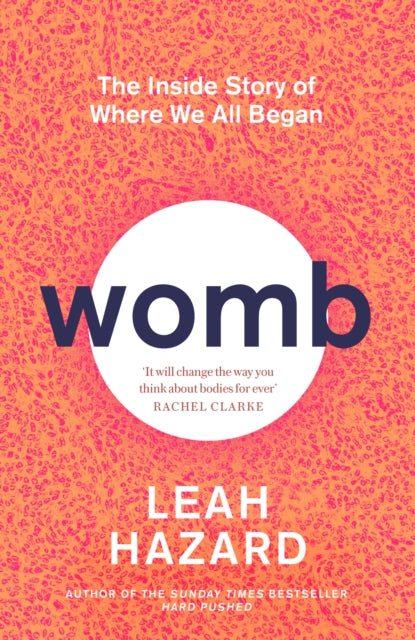 Womb: The Inside Story of Where We All Began - Winner of the Scottish Book of the Year Award 2023