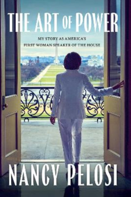 The Art of Power: My Story as America's First Woman Speaker of the House