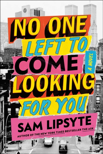 No One Left to Come Looking for You: A Novel
