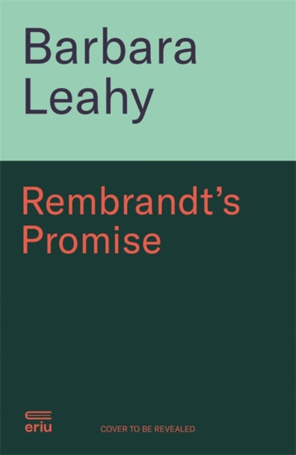 Rembrandt's Promise: 'A believable, elegant and atmospheric novel - just beautiful' - Nuala O'Connor