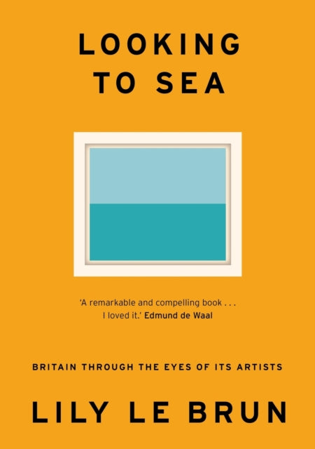 Looking to Sea: What Coastal Art Tells Us About Modern Britain