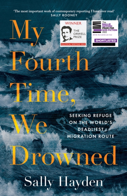 My Fourth Time, We Drowned: Seeking Refuge on the World's Deadliest Migration Route