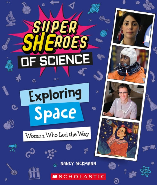 Exploring Space: Women Who Led the Way  (Super SHEroes of Science): Women Who Led The Way (Super SHEroes of Science)