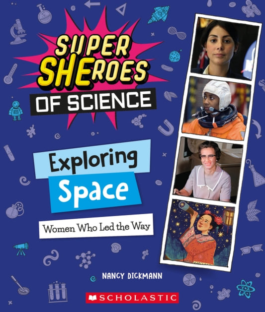 Exploring Space: Women Who Led the Way  (Super SHEroes of Science): Women Who Led The Way (Super SHEroes of Science)