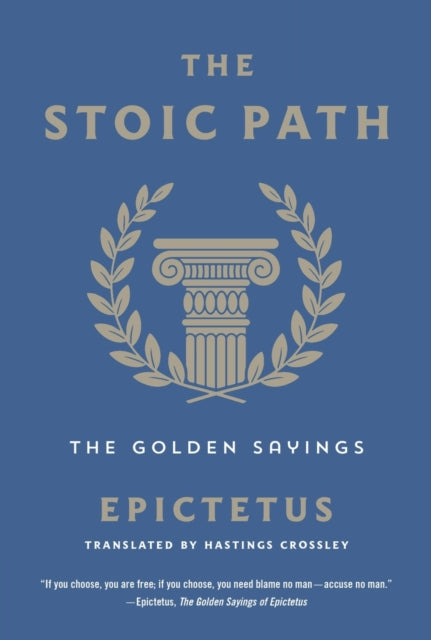 The Stoic Path: The Golden Sayings