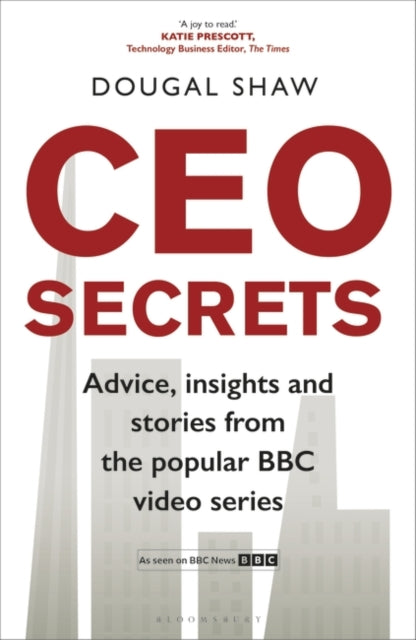 CEO Secrets: Advice, insights and stories from the popular BBC video series, CEO Secrets