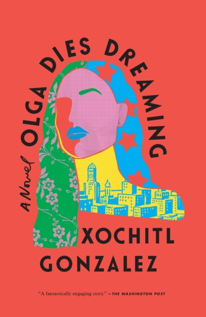 Olga Dies Dreaming: A Novel