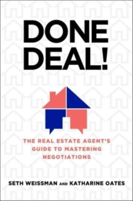 Done Deal: The Real Estate Agent's Guide to Mastering Negotiations