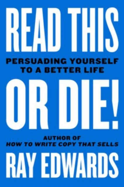 Read This or Die!: Persuading Yourself to a Better Life